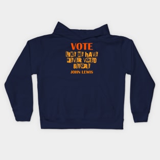 Vote like we have never voted before- john lewis Kids Hoodie